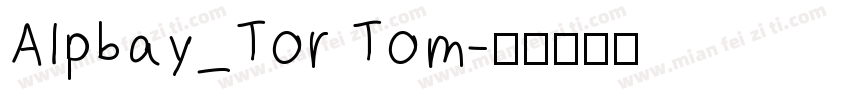 Alpbay_Tor Tom字体转换